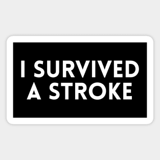 I Survived A Stroke Magnet